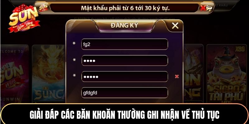 Giải đáp các băn khoăn thường ghi nhận về thủ tục
