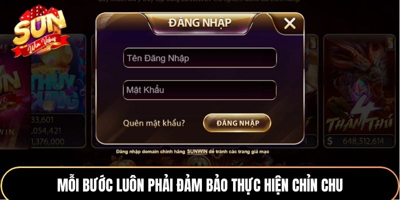 Mỗi bước luôn phải đảm bảo thực hiện chỉn chu