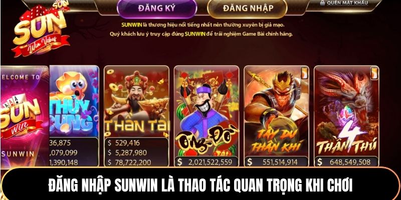 Đăng nhập Sunwin là thao tác quan trọng khi chơi